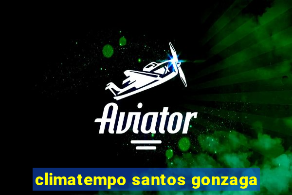climatempo santos gonzaga